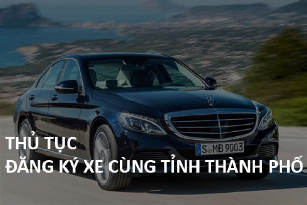 THỦ TỤC ĐĂNG KÝ XE CÙNG TỈNH. THÀNH PHỐ 2020