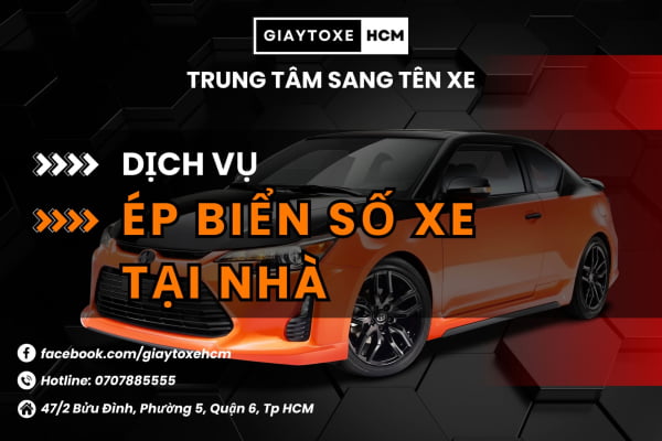 DỊCH VỤ ÉP BIỂN SỐ XE TẠI NHÀ