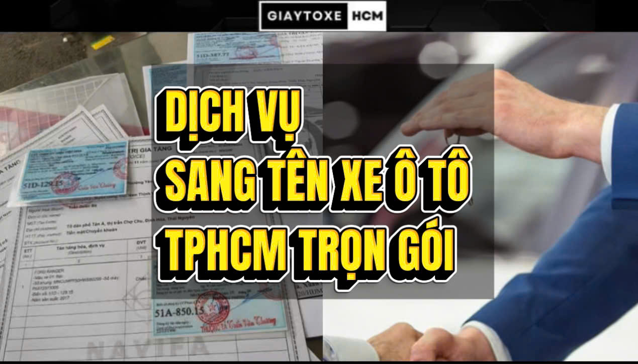 dịch vụ sang tên xe ô tô tphcm trọn gói